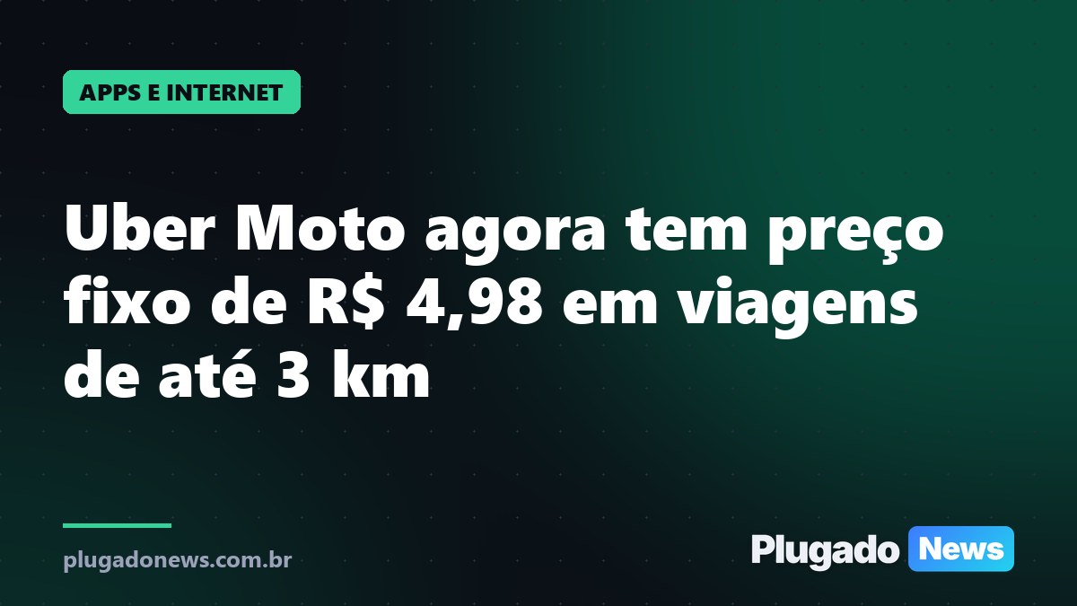 Uber Moto agora tem preço fixo de R$ 4,98 em viagens de até 3 km